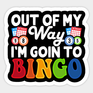 Out Of My Way I'm Going To Bingo T shirt For Women Sticker